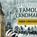 Can You Guess These 20 Famous Landmarks Under Construction?