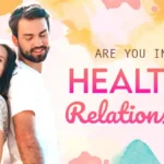 This “Yes or No” Quiz Will Reveal If You Are in a Healthy Relationship