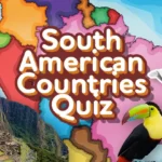 Can You Answer One Question for EVERY Country in South America?