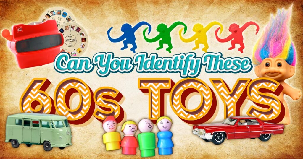 Can You Identify These 1960s Toys?