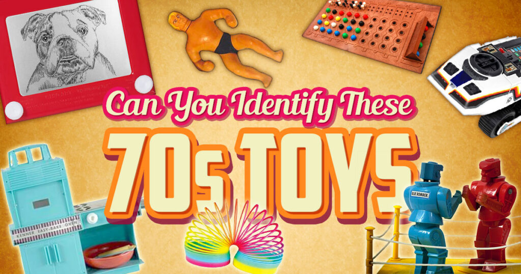 Can You Identify These 1970s Toys?